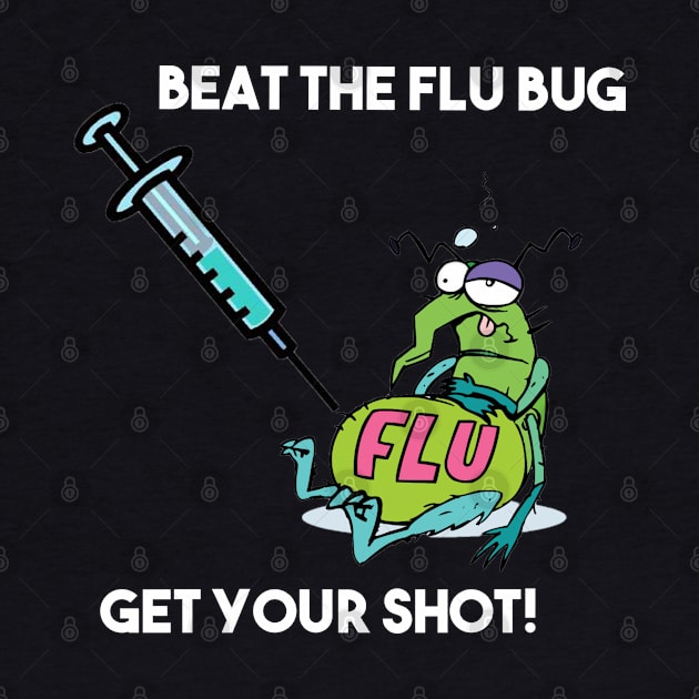 beat the flu bug get your shot  nurses gift by Attia17